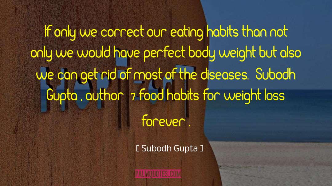 Eating Habits quotes by Subodh Gupta