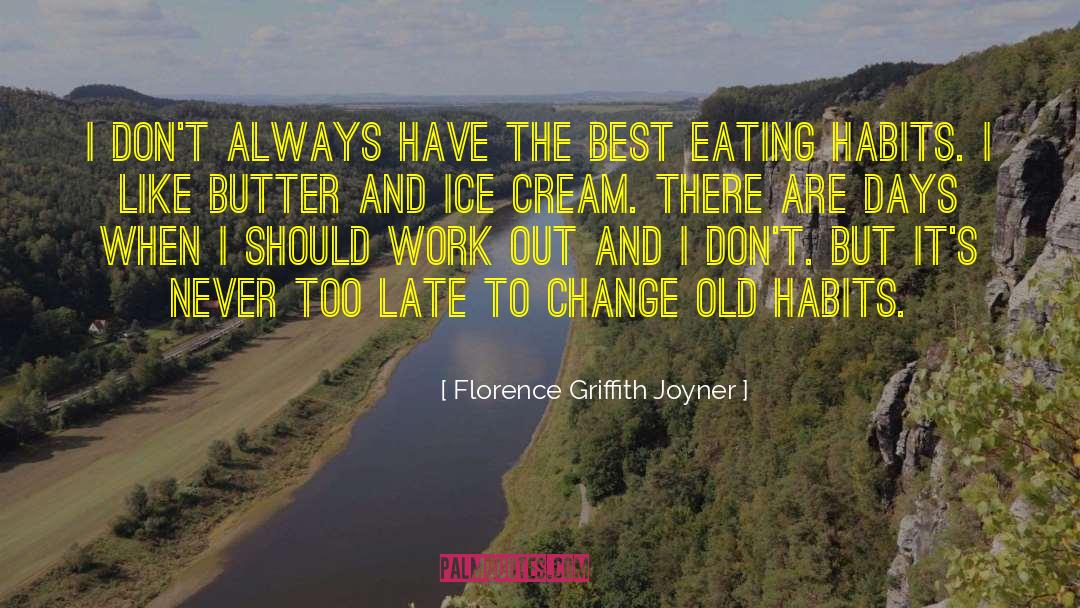 Eating Habits quotes by Florence Griffith Joyner