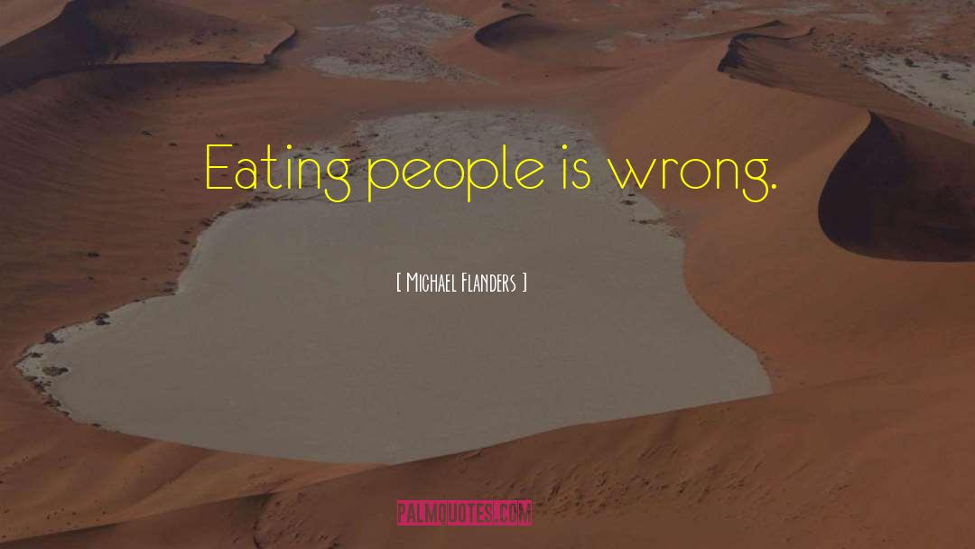 Eating Habits quotes by Michael Flanders