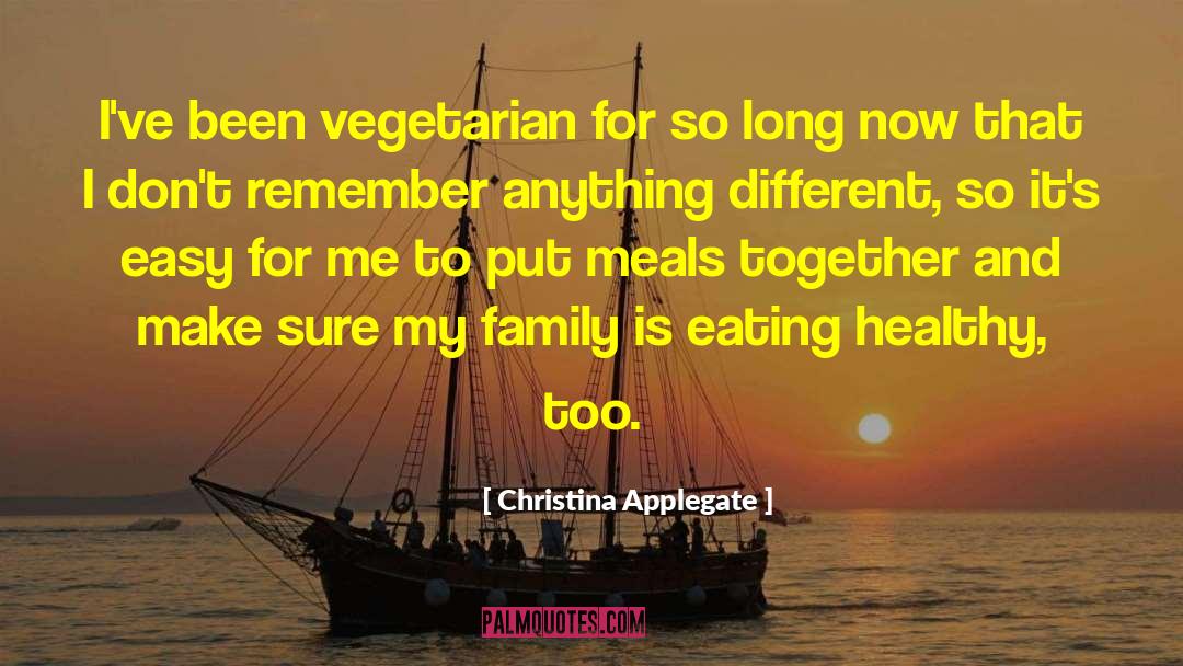 Eating Healthy quotes by Christina Applegate