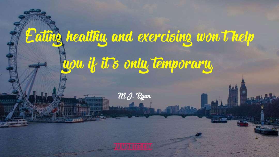 Eating Healthy quotes by M.J. Ryan
