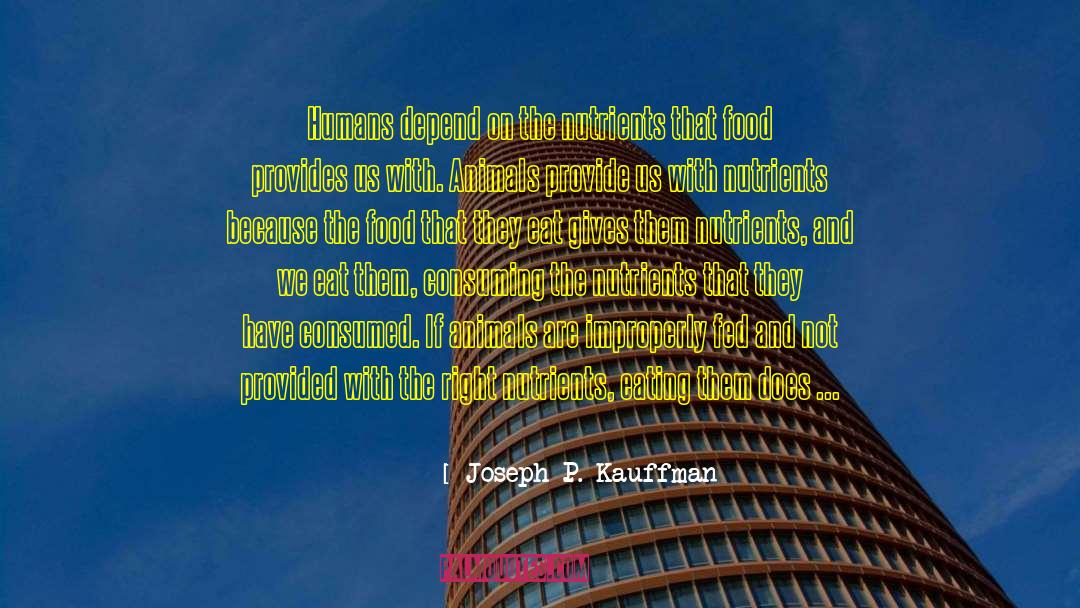 Eating Healthy quotes by Joseph P. Kauffman