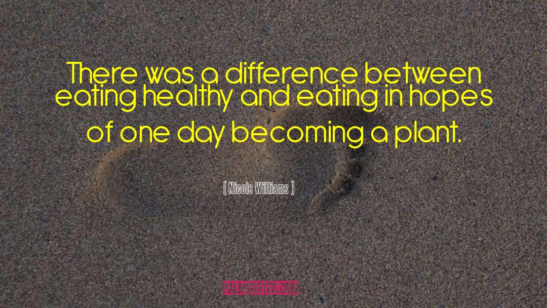 Eating Healthy quotes by Nicole Williams