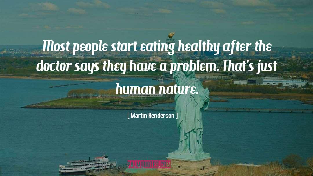 Eating Healthy quotes by Martin Henderson