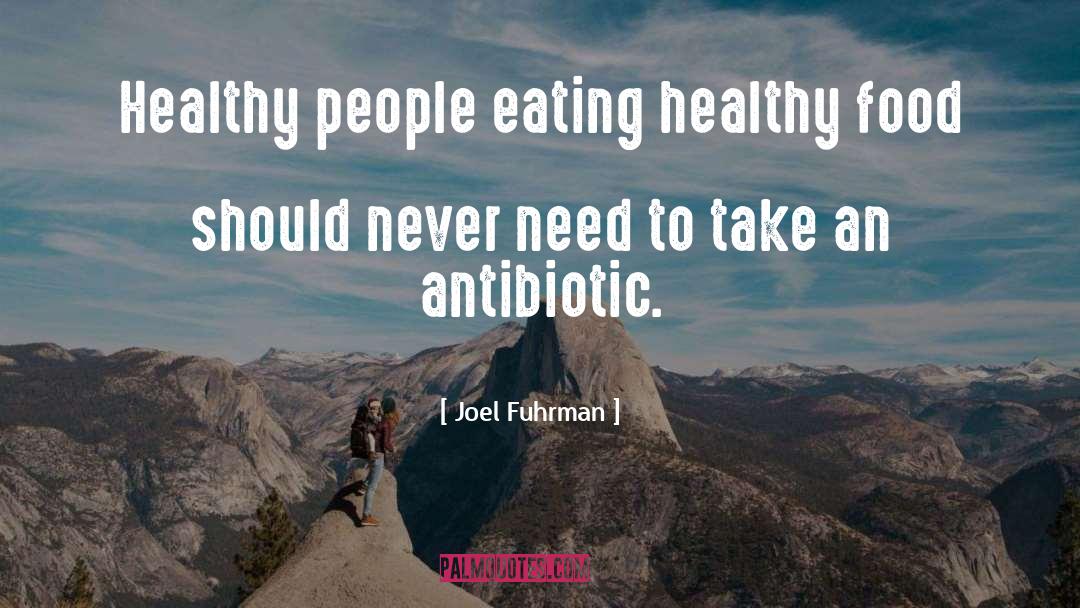 Eating Healthy quotes by Joel Fuhrman