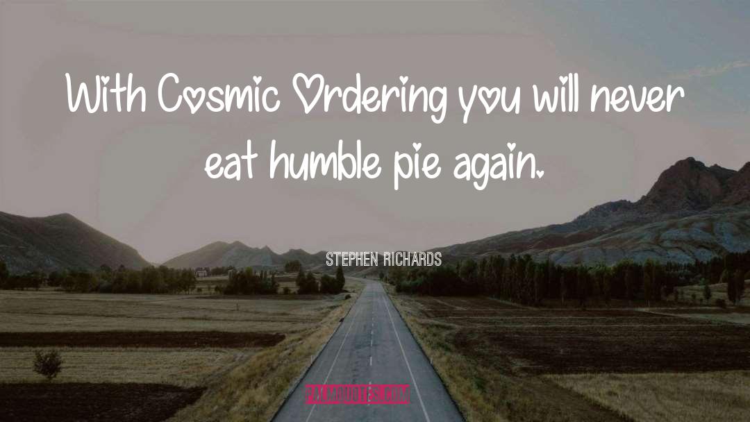 Eating Humble Pie quotes by Stephen Richards