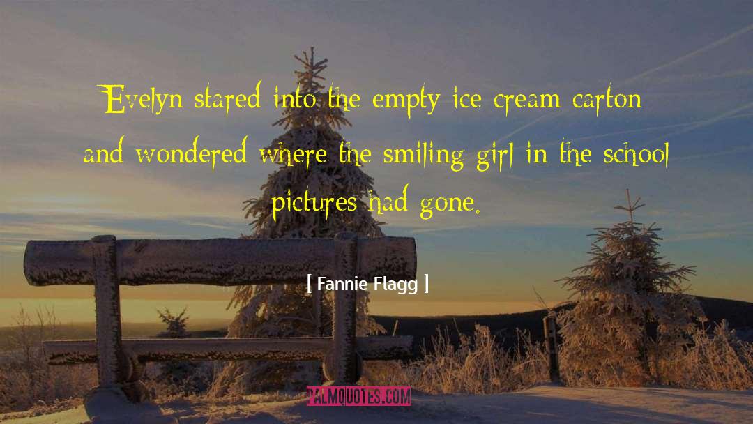 Eating Ice Cream quotes by Fannie Flagg