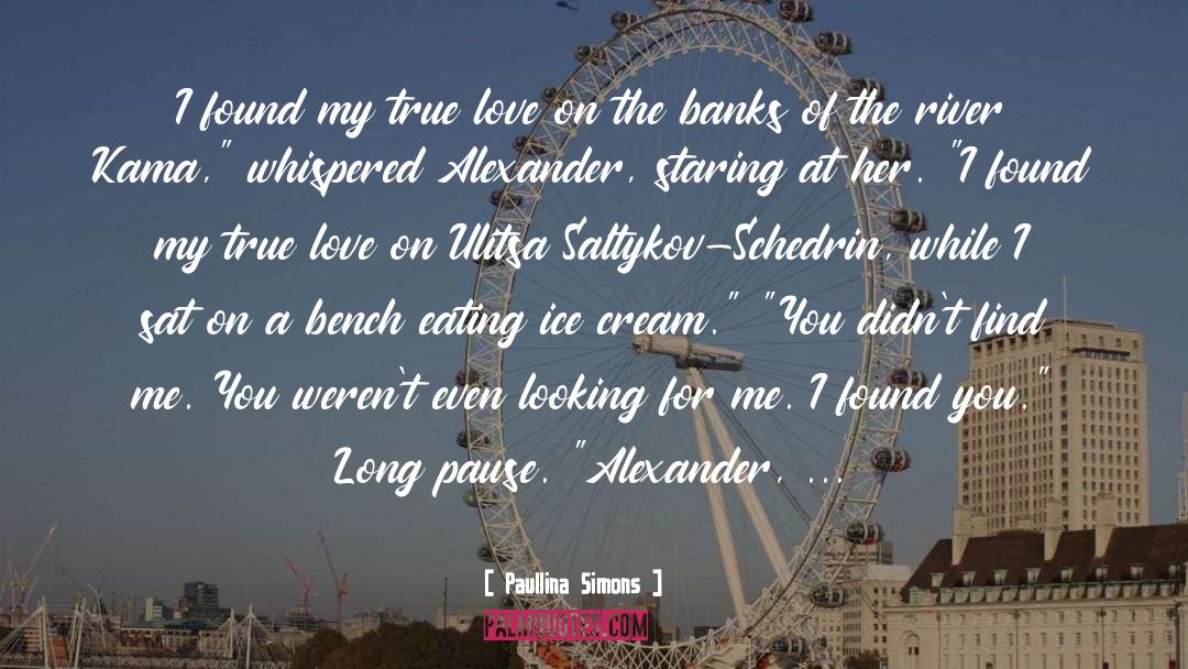 Eating Ice Cream quotes by Paullina Simons