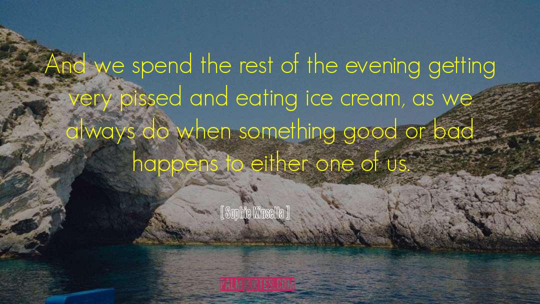 Eating Ice Cream quotes by Sophie Kinsella