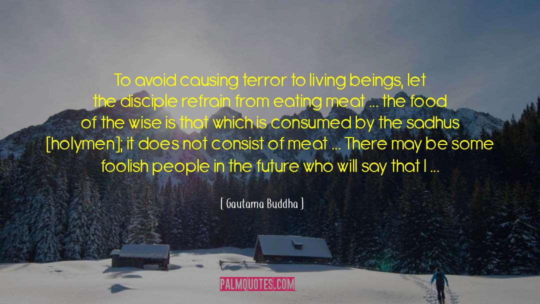 Eating Out quotes by Gautama Buddha