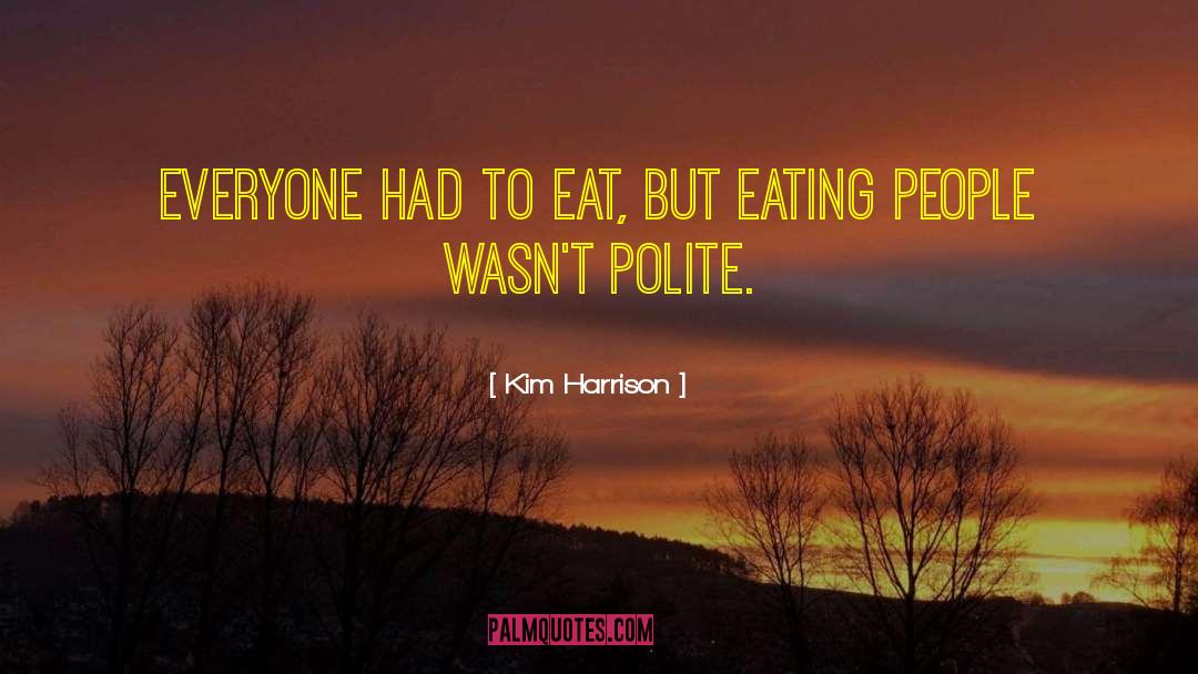 Eating People quotes by Kim Harrison