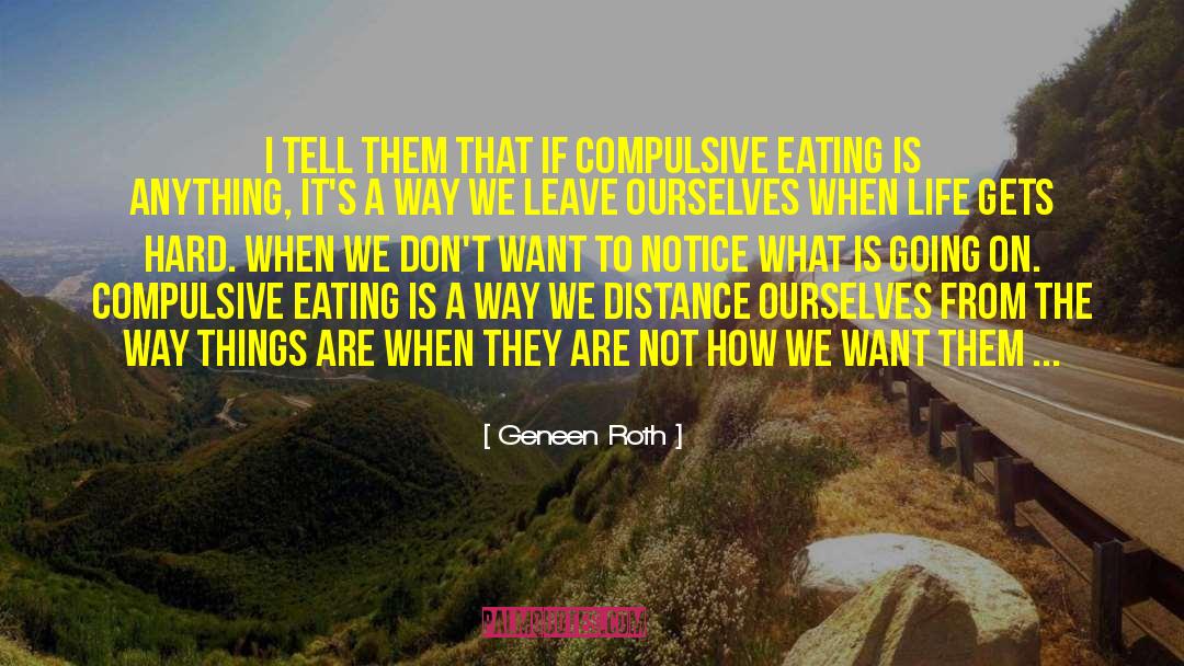 Eating Raw quotes by Geneen Roth