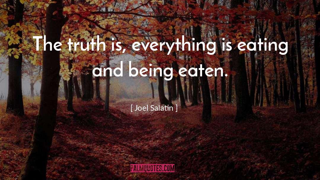 Eating Smoke quotes by Joel Salatin