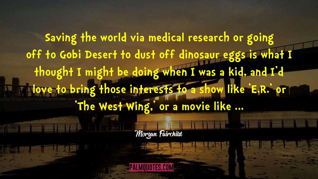 Eating The Dinosaur quotes by Morgan Fairchild