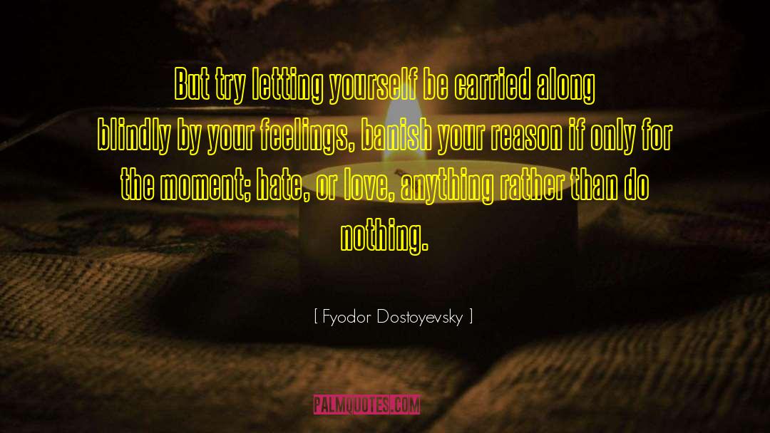 Eating Your Feelings quotes by Fyodor Dostoyevsky
