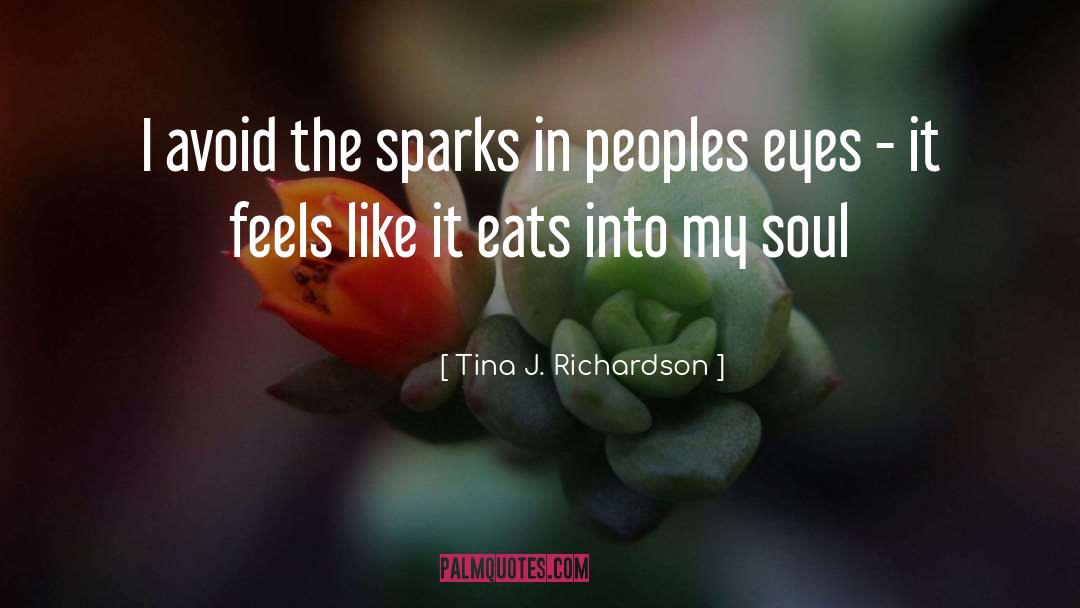 Eats quotes by Tina J. Richardson