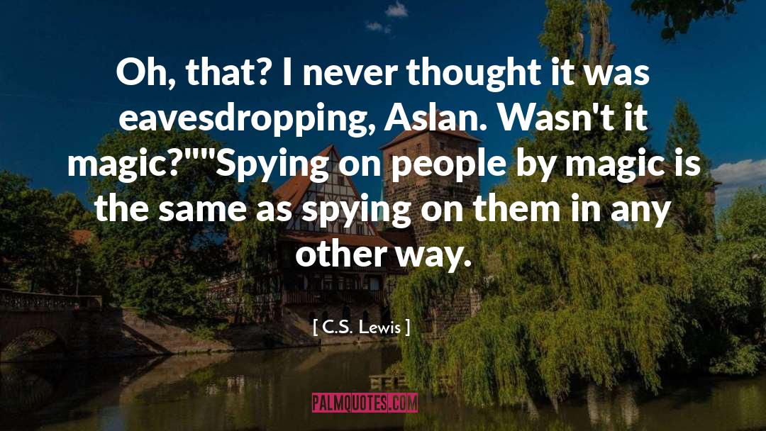 Eavesdropping quotes by C.S. Lewis