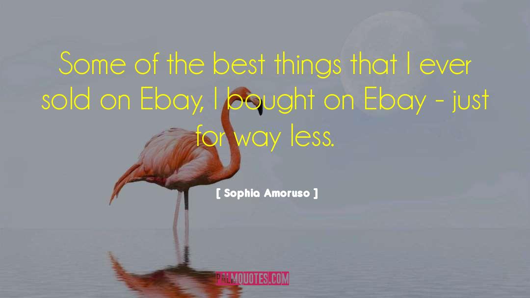 Ebay Sogutma quotes by Sophia Amoruso