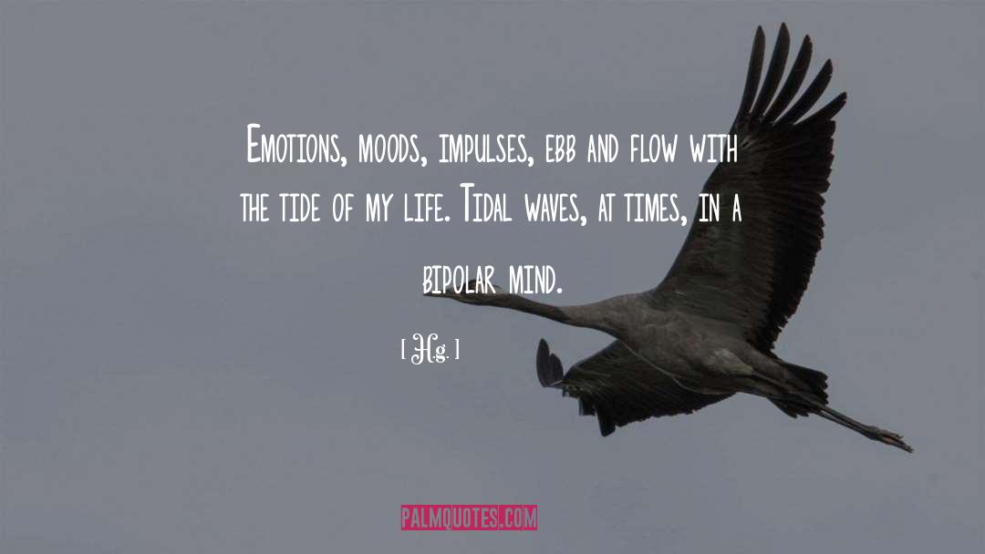 Ebb And Flow quotes by H.g.