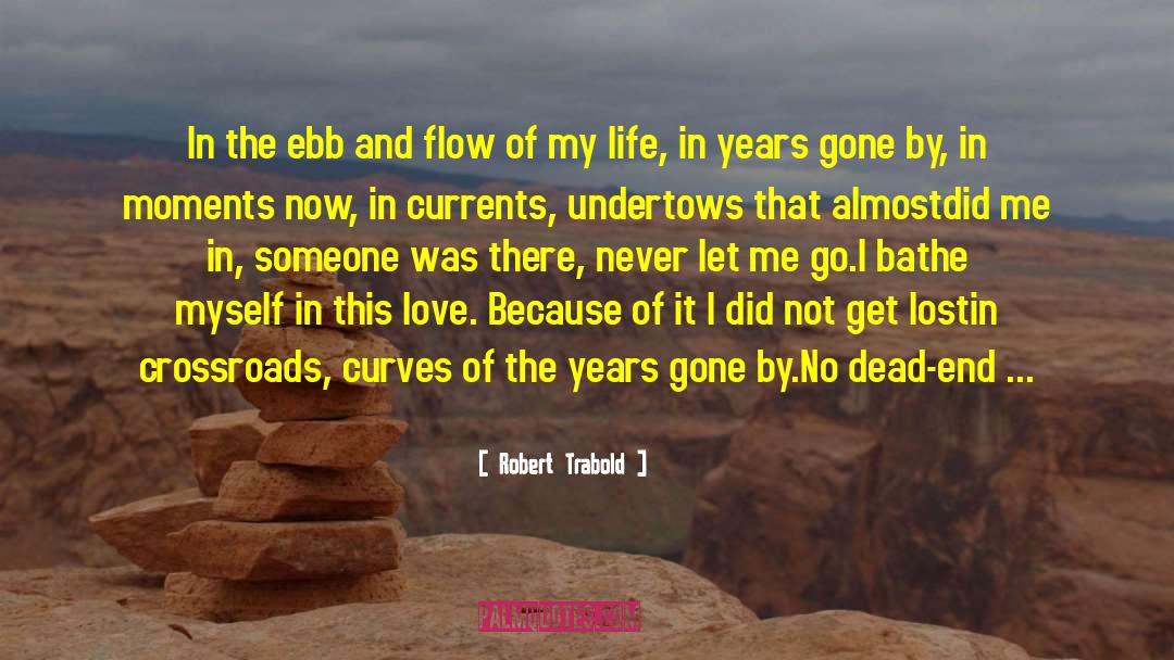 Ebb And Flow quotes by Robert Trabold