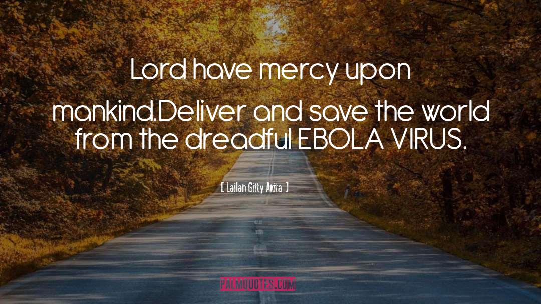 Ebola Disease quotes by Lailah Gifty Akita