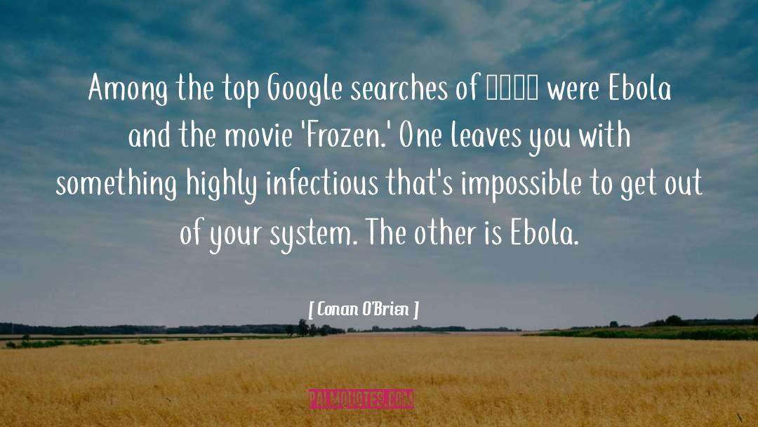 Ebola quotes by Conan O'Brien