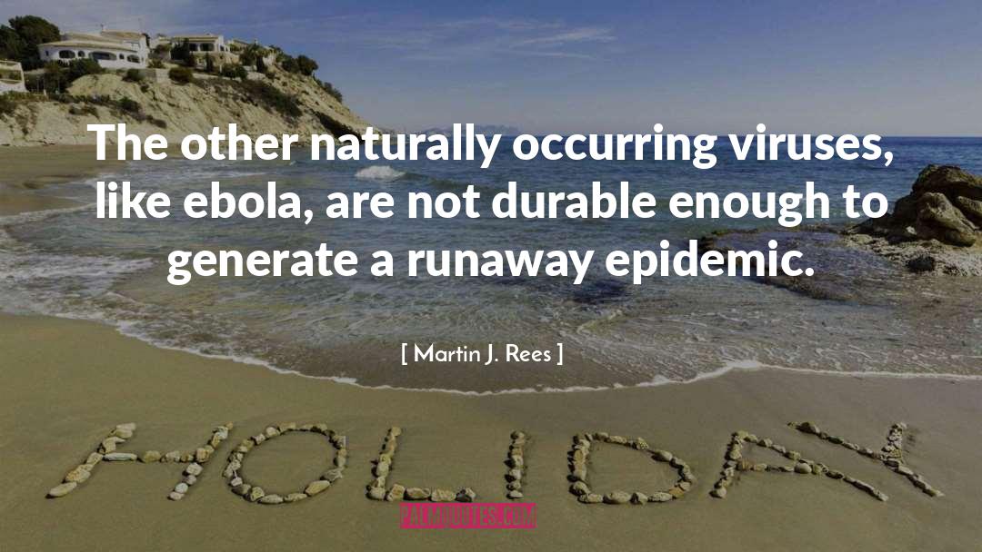 Ebola quotes by Martin J. Rees