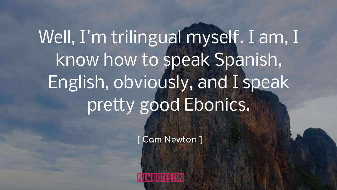Ebonics quotes by Cam Newton