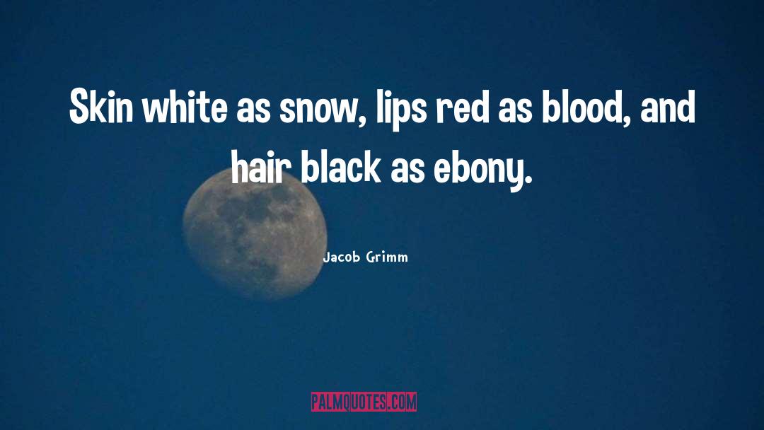 Ebony quotes by Jacob Grimm