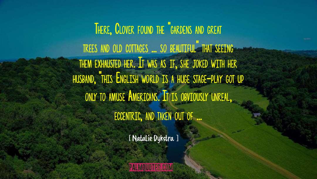 Eccentric quotes by Natalie Dykstra