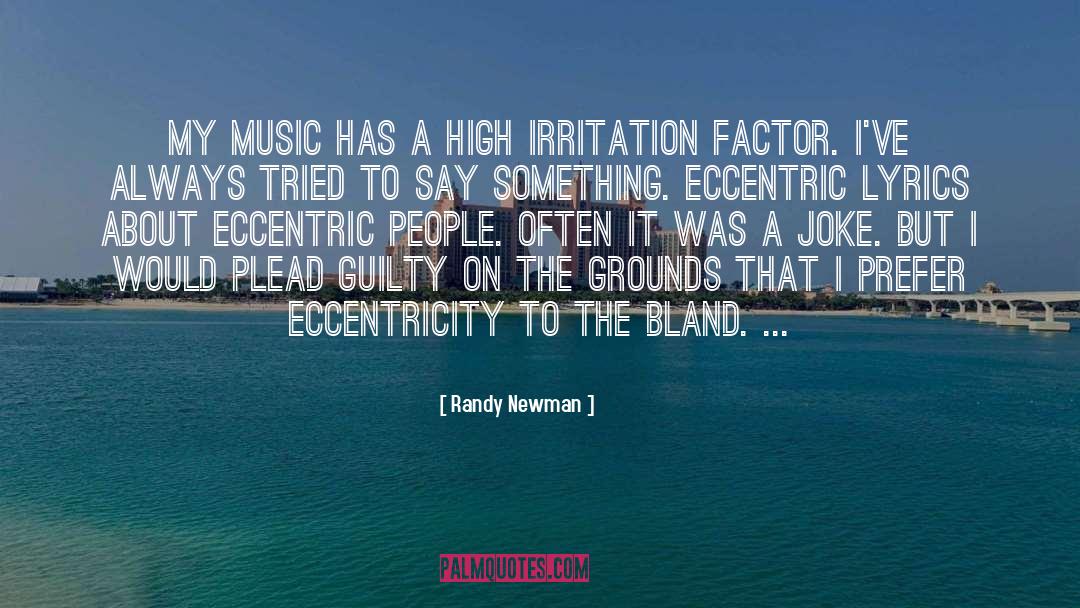 Eccentric quotes by Randy Newman