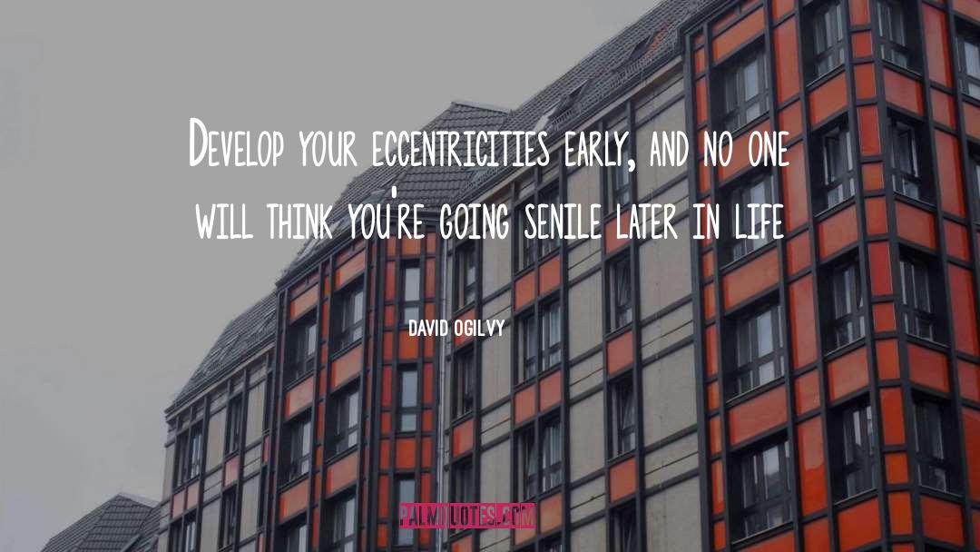 Eccentricities quotes by David Ogilvy