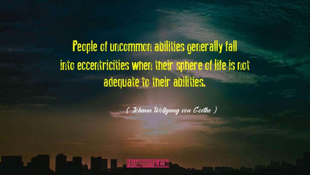 Eccentricities quotes by Johann Wolfgang Von Goethe