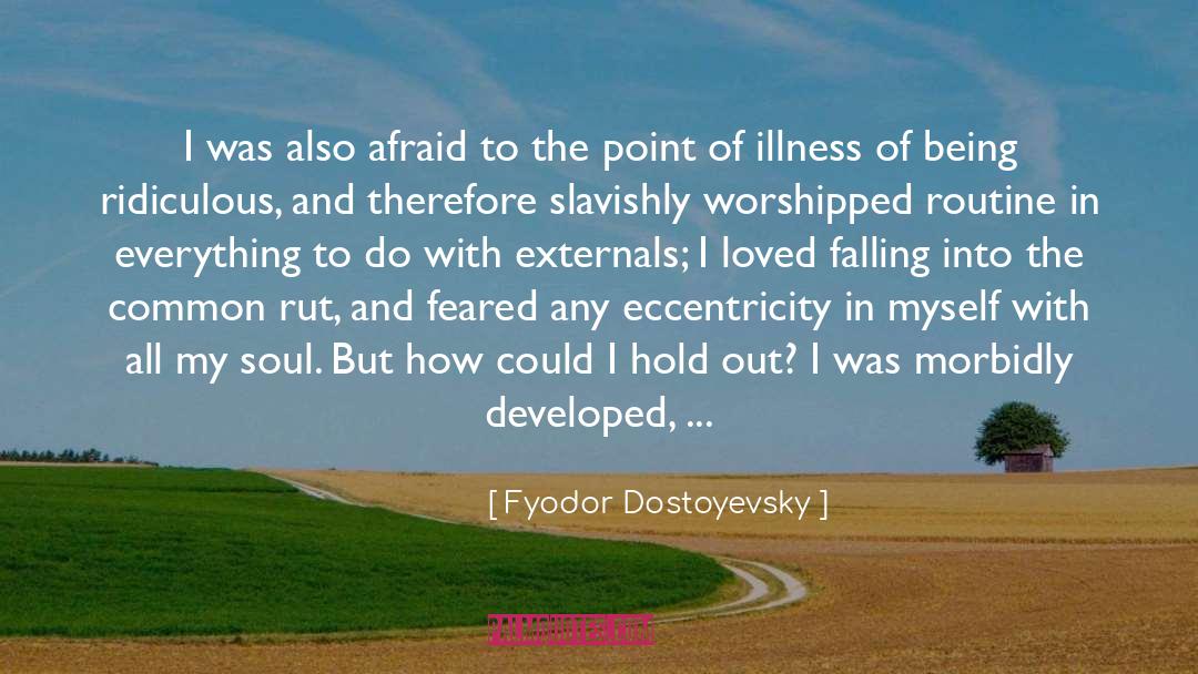 Eccentricity quotes by Fyodor Dostoyevsky