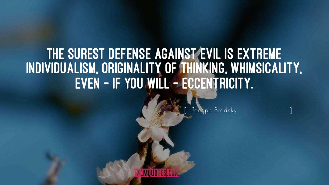 Eccentricity quotes by Joseph Brodsky