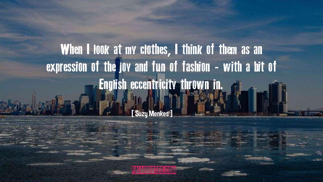 Eccentricity quotes by Suzy Menkes