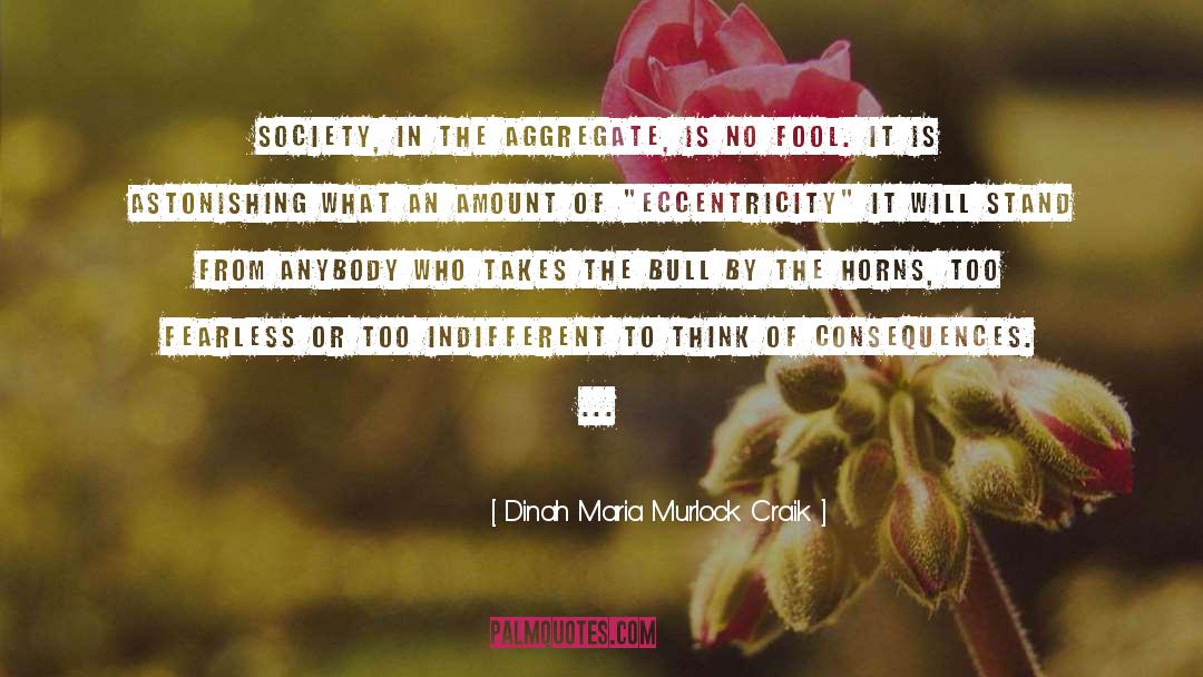 Eccentricity quotes by Dinah Maria Murlock Craik