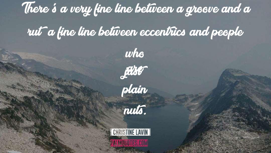 Eccentrics quotes by Christine Lavin