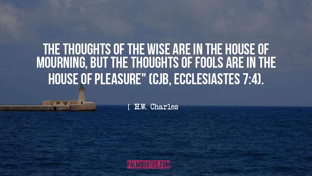Ecclesiastes quotes by H.W. Charles