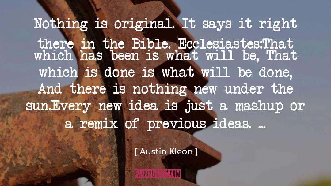 Ecclesiastes quotes by Austin Kleon