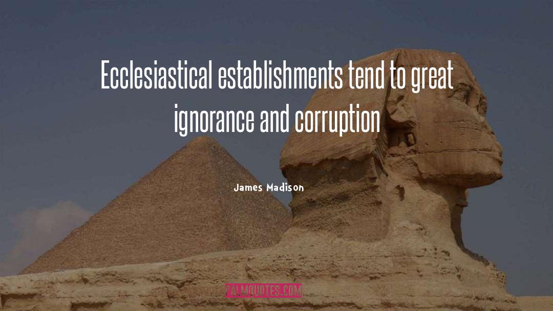 Ecclesiastical quotes by James Madison