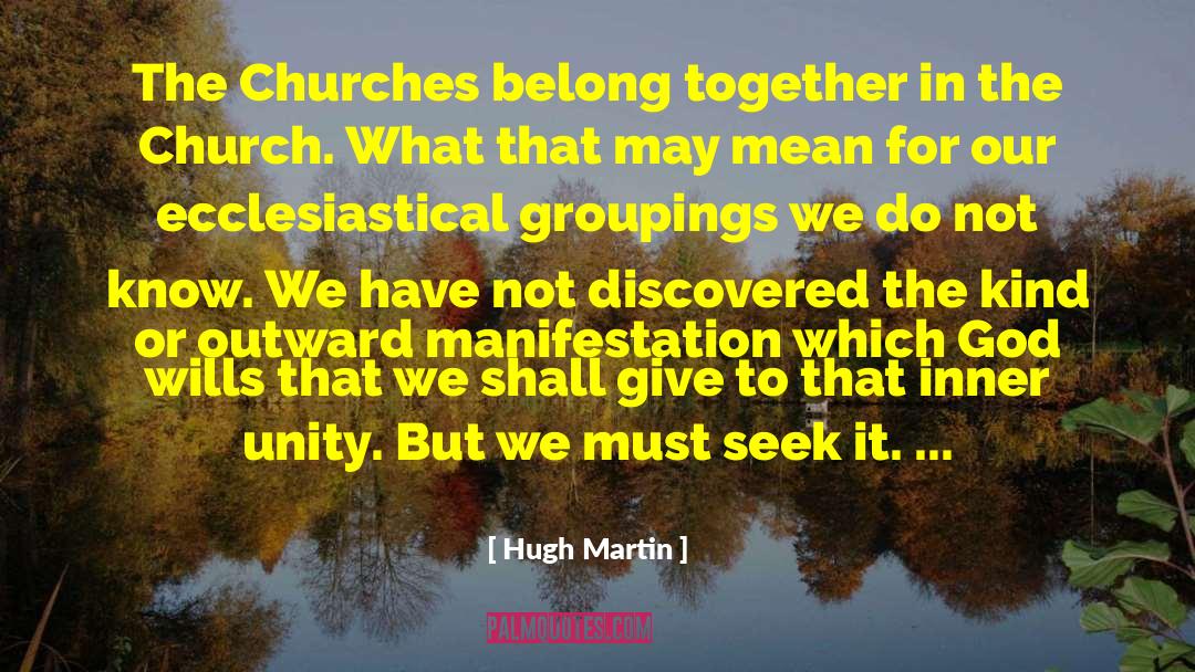 Ecclesiastical quotes by Hugh Martin