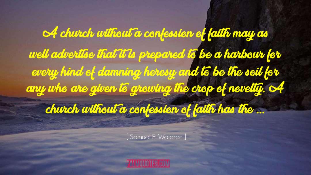 Ecclesiastical quotes by Samuel E. Waldron