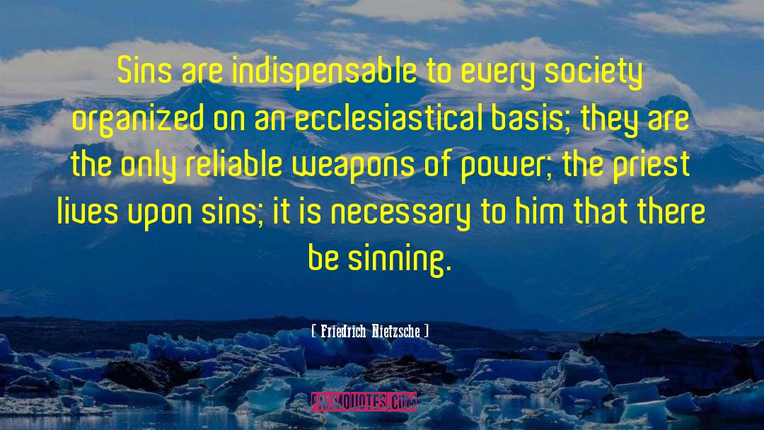 Ecclesiastical quotes by Friedrich Nietzsche