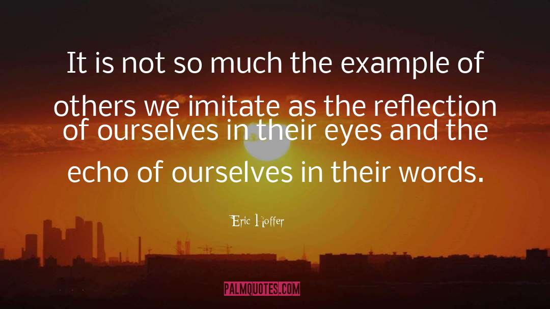 Echo quotes by Eric Hoffer