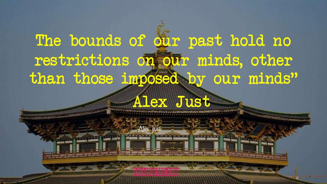 Echoes Of The Past quotes by Alex Just