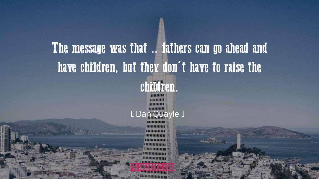Echolalia In Children quotes by Dan Quayle
