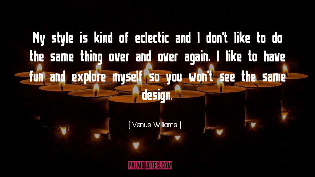 Eclectic quotes by Venus Williams