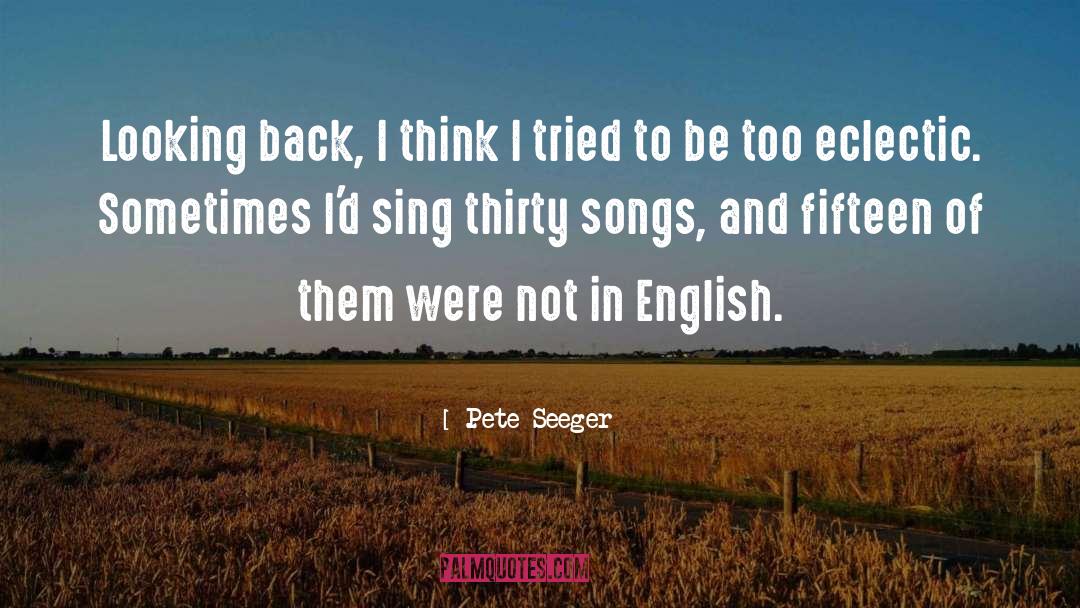Eclectic quotes by Pete Seeger