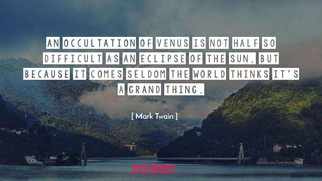 Eclipse Of The Sun quotes by Mark Twain